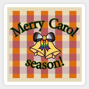Merry Carol Season - Queer Fun Christmas Magnet
